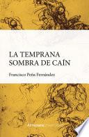 La temprana sombra de Caín