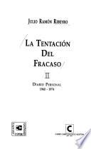 La tentación del fracaso: Diario personal, 1960-1974