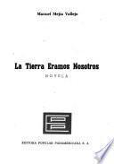 La tierra eramos nosotros
