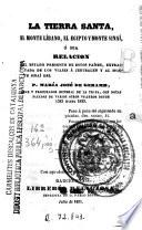 La Tierra Santa, el Monte Líbano, el Egipto y Monte Sinaí, ó sea, Relacion del estado presente de estos países