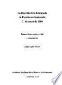 La tragedia de la Embajada de España en Guatemala, 31 de enero de 1980