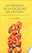 La tragedia de la sociedad sin criterio