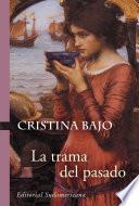 La trama del pasado (Biblioteca Cristina Bajo)