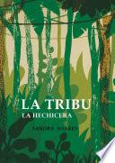 LA TRIBU- la hechicera