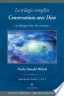 La trilogie complète Conversations avec Dieu