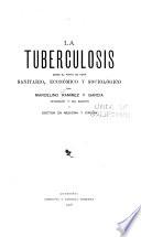 La tuberculosis desde el punto de vista sanitario, económico y sociológico