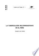 La tuberculosis multirresistente en el Perú