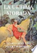 LA ULTIMA MORADA