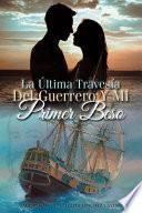 La Última Travesía Del Guerrero Y Mi Primer Beso
