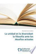 La unidad en la diversidad: la filosofía ante los desafíos actuales