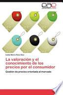 La Valoración Y El Conocimiento de Los Precios Por El Consumidor