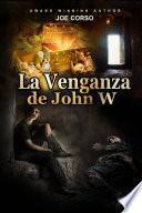 La Venganza de John W.