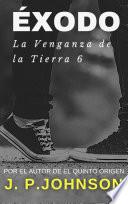 LA VENGANZA DE LA TIERRA 6. Éxodo.