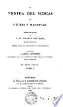 La venida del Mesías en gloria y magestad, observaciones de Juan Josafat Ben-Ezra. [Followed by] Carta apologetica, por J. Valdivieso