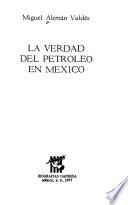 La verdad del petróleo en México