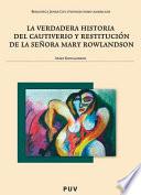 La verdadera historia del cautiverio y restitución de la señora Mary Rowlandson