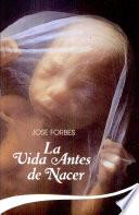 La Vida Antes de Nacer