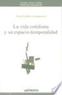 La Vida cotidiana y su espacio-temporalidad
