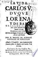 La vida de Carlos V, Duque de Lorena, y de Bar ...