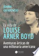 La vida de Louise Arner Boyd