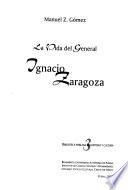 La vida del General Ignacio Zaragoza
