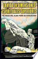 La Vida En Dimensiones Espirituales Superiores