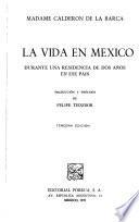 La vida en Mexico durante una residencia de dos anos en ese pais