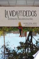 La Vida Entre MIS Dedos