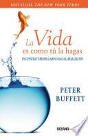 La vida es como tú la hagas