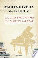 La vida prodigiosa de Martín Salazar
