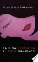 La vida recogida, el amor guardado