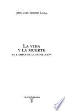 La vida y la muerte en tiempos de la Revolución