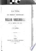 La vida y los trabajos industriales de William Wheelwright en la América del sud