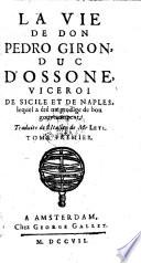 La vie de don Pedro Giron, duc d'Ossone, viceroi de Sicile et de Naples, lequel a été un prodige de bon gouvernement Leti
