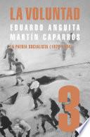 La Voluntad 3. La patria socialista (1973 - 1974)