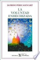 La voluntad enhechizada