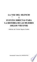 La Voz del silencio: Fuentes directas para la historia de las mujeres (siglos VIII-XVIII)