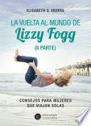 La vuelta al mundo de Lizzy Fogg (II Parte)