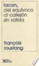 Lacan, del equívoco al callejón sin salida