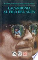 Lacandonia al filo del agua