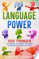 Language Power: 100 Things You Need to Know to Make Language Work for You