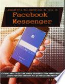 Lanzamiento del marketing de bots de Facebook Messenger