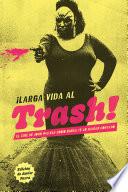 ¡Larga vida al trash!
