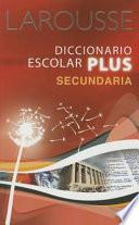 Larousse Diccionario Escolar Plus Secundaria