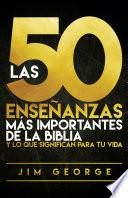 Las 50 enseñanzas más importantes de la Biblia