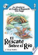 Las Adventuras de Freddie el Dragoncito Vota Fuego: El Rescate Sobre el Rio