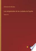 Las antigüedades de las ciudades de España