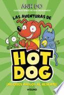 ¡Las aventuras de Hotdog! 1 - Mejores amigos al rescate