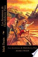 Las Aventuras de Huckleberry Finn (Spanish Edition)