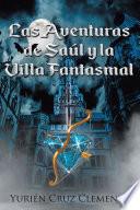 Las Aventuras de Saúl y la Villa Fantasmal